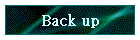 Back up